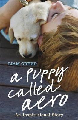 A Puppy Called Aero: An Inspirational Story by Liam Creed image