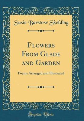 Flowers from Glade and Garden by Susie Barstow Skelding image