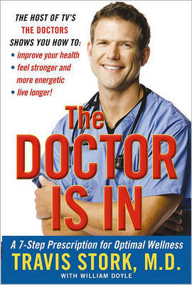 The Doctor Is in: A 7-Step Prescription for Optimal Wellness by Travis Stork, MD image