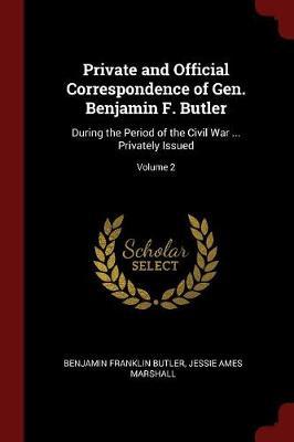 Private and Official Correspondence of Gen. Benjamin F. Butler by Benjamin Franklin Butler image