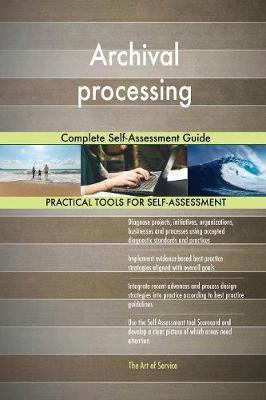 Archival processing Complete Self-Assessment Guide image