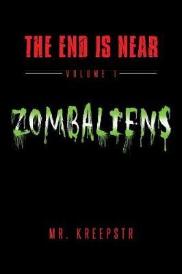 The End Is Near Volume 1 - Zombaliens by Joseph Freeman image