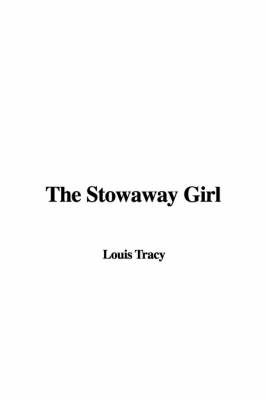 The Stowaway Girl on Hardback by Louis Tracy