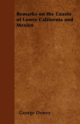 Remarks on the Coasts of Lower California and Mexico by George Dewey image