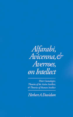 Alfarabi, Avicenna, and Averroes, on Intellect by Herbert A. Davidson image