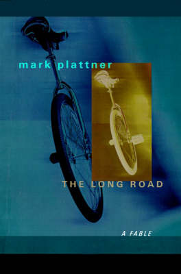 The Long Road: A Fable by Mark Plattner image