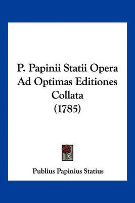 P. Papinii Statii Opera Ad Optimas Editiones Collata (1785) image