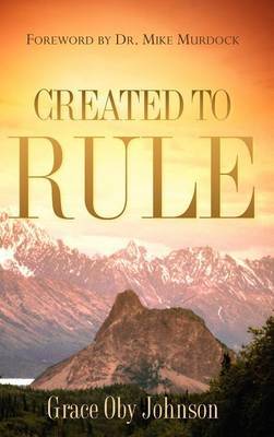 Created to Rule by Grace Oby Johnson image