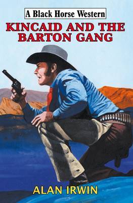 Kincaid and the Barton Gang by Alan Irwin image