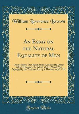 An Essay on the Natural Equality of Men by William Lawrence Brown image