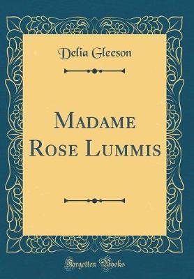 Madame Rose Lummis (Classic Reprint) by Delia Gleeson image