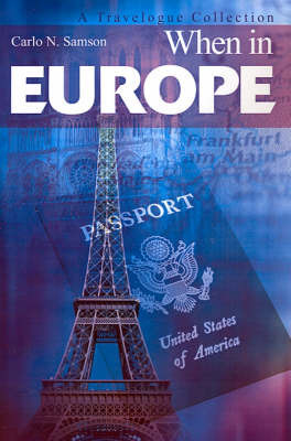 When in Europe: A Travelogue Collection on Paperback by Carlo N. Samson