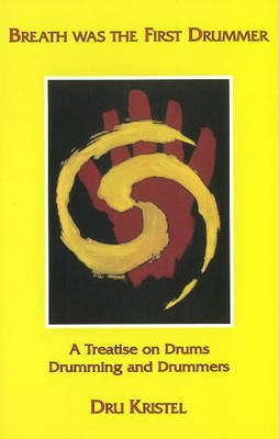 Breath Was the First Drummer by Dru Kristel image