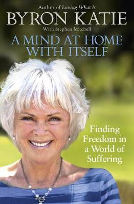 A Mind at Home with Itself by Byron Katie image