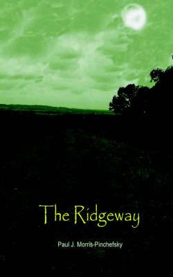 The Ridgeway by Paul, J. Morris-Pinchefsky