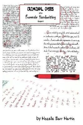 Criminal Cases of a Forensic Handwriting Expert by Mozelle Barr Martin image