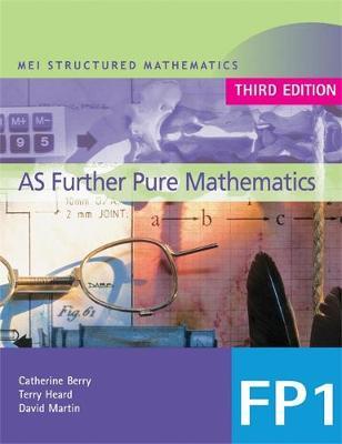 MEI AS Further Pure Mathematics 3rd Edition by Catherine Berry image
