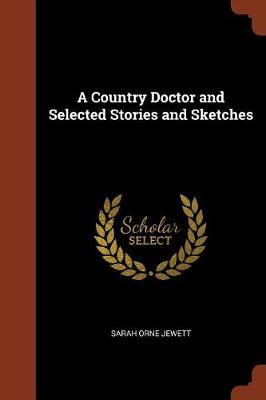 A Country Doctor and Selected Stories and Sketches by Sarah Orne Jewett image