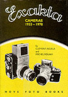 Exakta Cameras, 1933-78 on Hardback by Clement Aguila