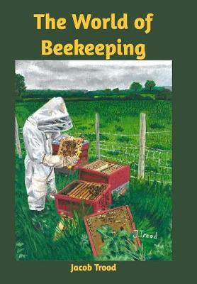 The World of Beekeeping by Jacob Trood image