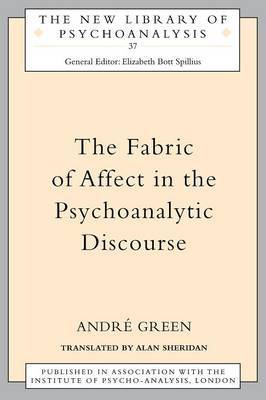 The Fabric of Affect in the Psychoanalytic Discourse by Andre Green image