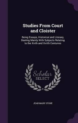 Studies from Court and Cloister by Jean Mary Stone image