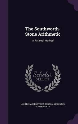 The Southworth-Stone Arithmetic on Hardback by John Charles Stone