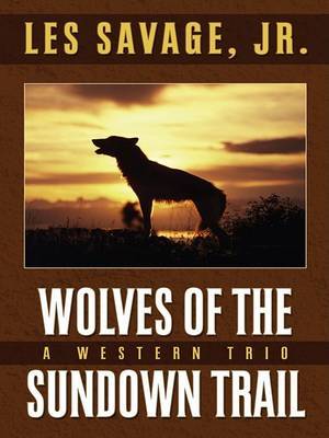 Wolves of the Sundown Trail by Les Savage, Jr. image