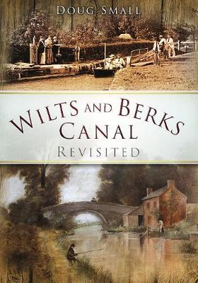 The Wilts and Berks Canal Revisited by Doug Small image