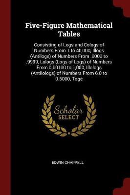 Five-Figure Mathematical Tables by Edwin Chappell