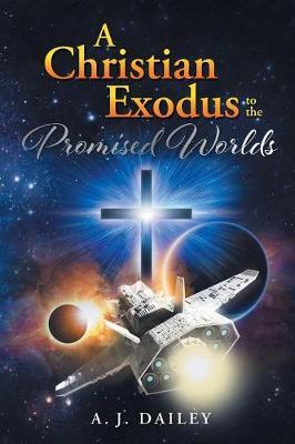 A Christian Exodus by A J Dailey image