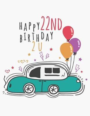 Happy 22nd Birthday 22 Years Loved Say Happy Birthday And