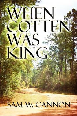 When Cotten Was King by Sam W. Cannon image