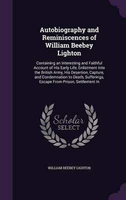 Autobiography and Reminiscences of William Beebey Lighton by William Beebey Lighton image