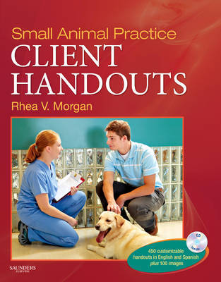 Small Animal Practice Client Handouts by Rhea V. Morgan image