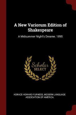 A New Variorum Edition of Shakespeare by Horace Howard Furness