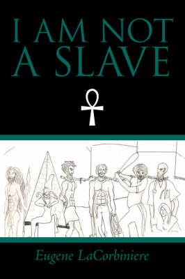 I Am Not a Slave on Paperback by Eugene Lacorbiniere