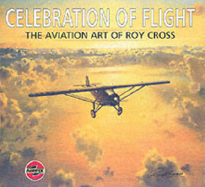 Celebration of Flight: the Aviation Art of Roy Cross image