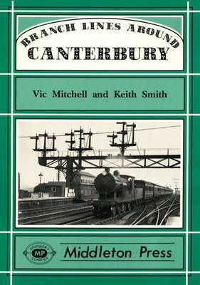 Branch Lines Around Canterbury by Vic Mitchell image