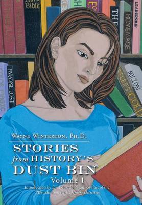 Stories from History's Dust Bin on Hardback by Wayne Winterton Phd