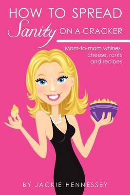How to Spread Sanity on a Cracker by Jackie Hennessey image