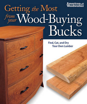 Getting the Most from your Wood-Buying Bucks (Best of AW) image