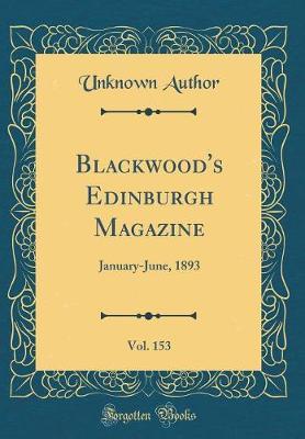 Blackwood's Edinburgh Magazine, Vol. 153 by Unknown Author image