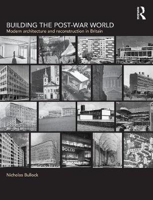 Building the Post-War World by Nicholas Bullock image