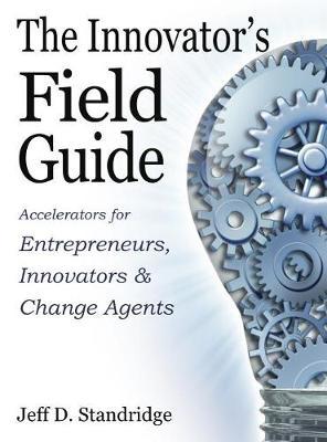 The Innovator's Field Guide by Dr Jeff D Standridge image