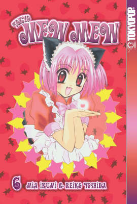 Tokyo Mew Mew: v. 6 on Paperback by Mia Ikumi