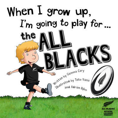 When I Grow Up I’m Going To Play For The All Blacks by Gemma Cary image