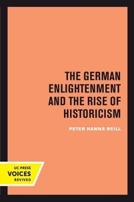 The German Enlightenment and the Rise of Historicism by Peter H. Reill image