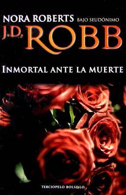 Inmortal Ante La Muerte by Nora Roberts image