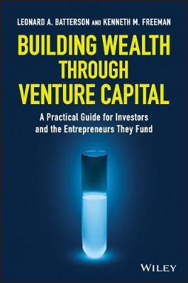 Building Wealth through Venture Capital on Hardback by Leonard A. Batterson